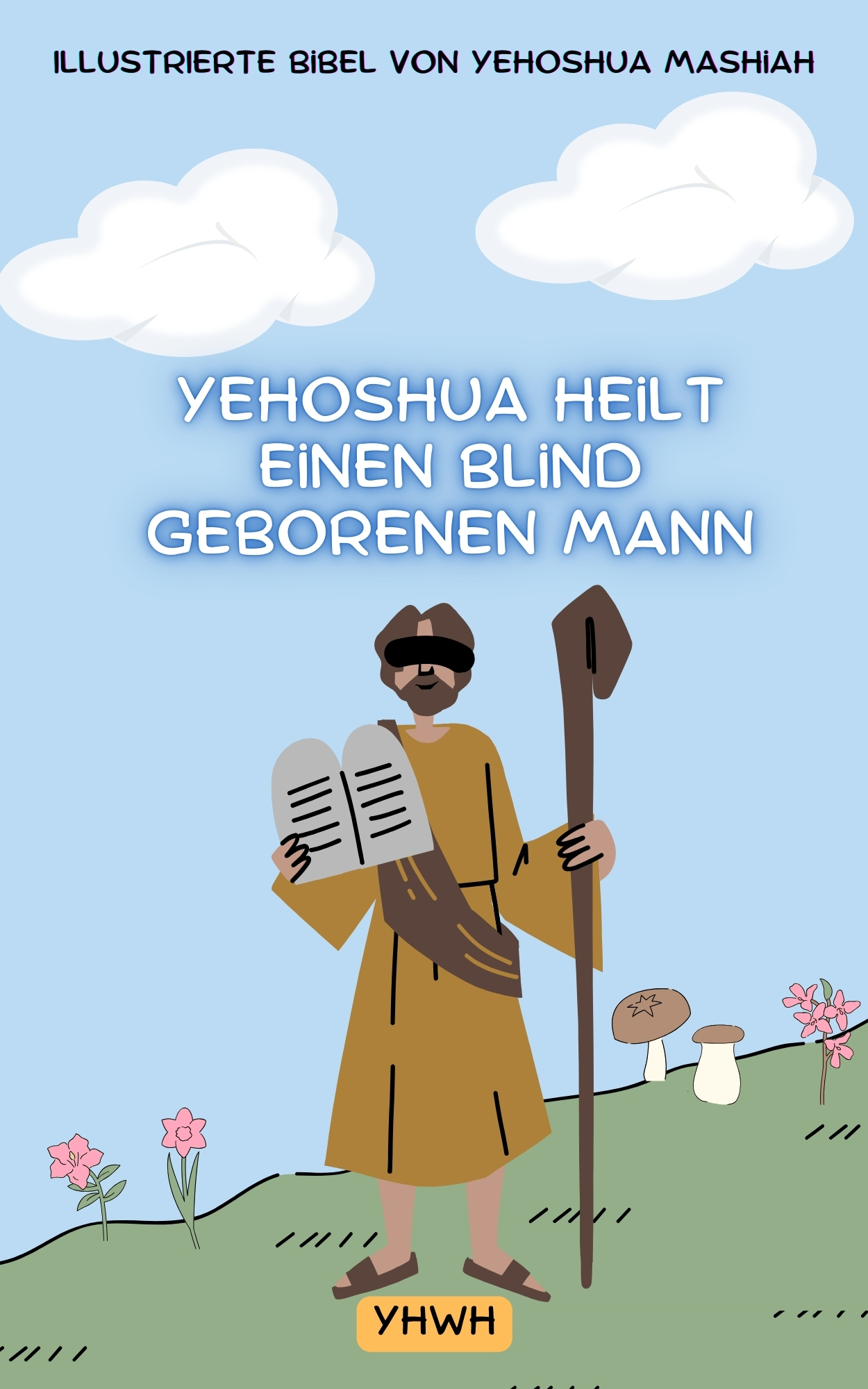YEHOSHUA heilt einen blind Geborenen